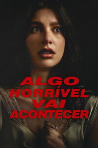 Algo Horrível Vai Acontecer - poster