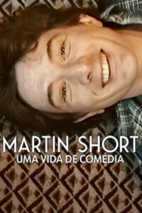 Martin Short: Uma Vida de Comédia - poster